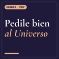 Pedile Bien al Universo — Ebook PDF
